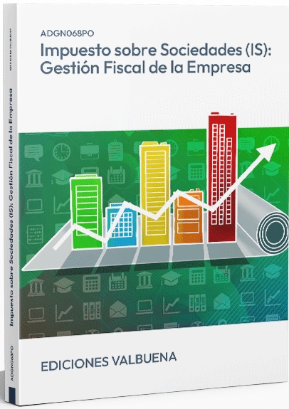 ADGN068PO IMPUESTO SOBRE SOCIEDADES (IS): GESTIÓN FISCAL DE LA EMPRESA