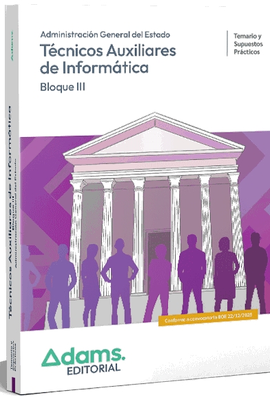 TEMARIO Y SUPUESTOS PRÁCTICOS (BLOQUE III) TÉCNICOS AUXILIARES DE INFORMÁTICA DEL ESTADO 2026
