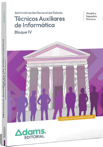 TEMARIO Y SUPUESTOS PRÁCTICOS (BLOQUE IV) TÉCNICOS AUXILIARES DE INFORMÁTICA DEL ESTADO 2026