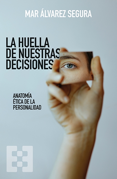 HUELLA DE NUESTRAS DECISIONES, LA