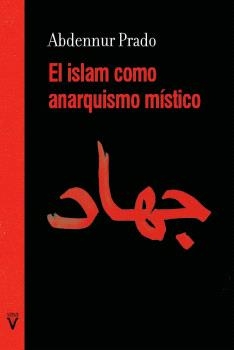 EL ISLAM COMO ANARQUISMO MÍSTICO 2ªED.