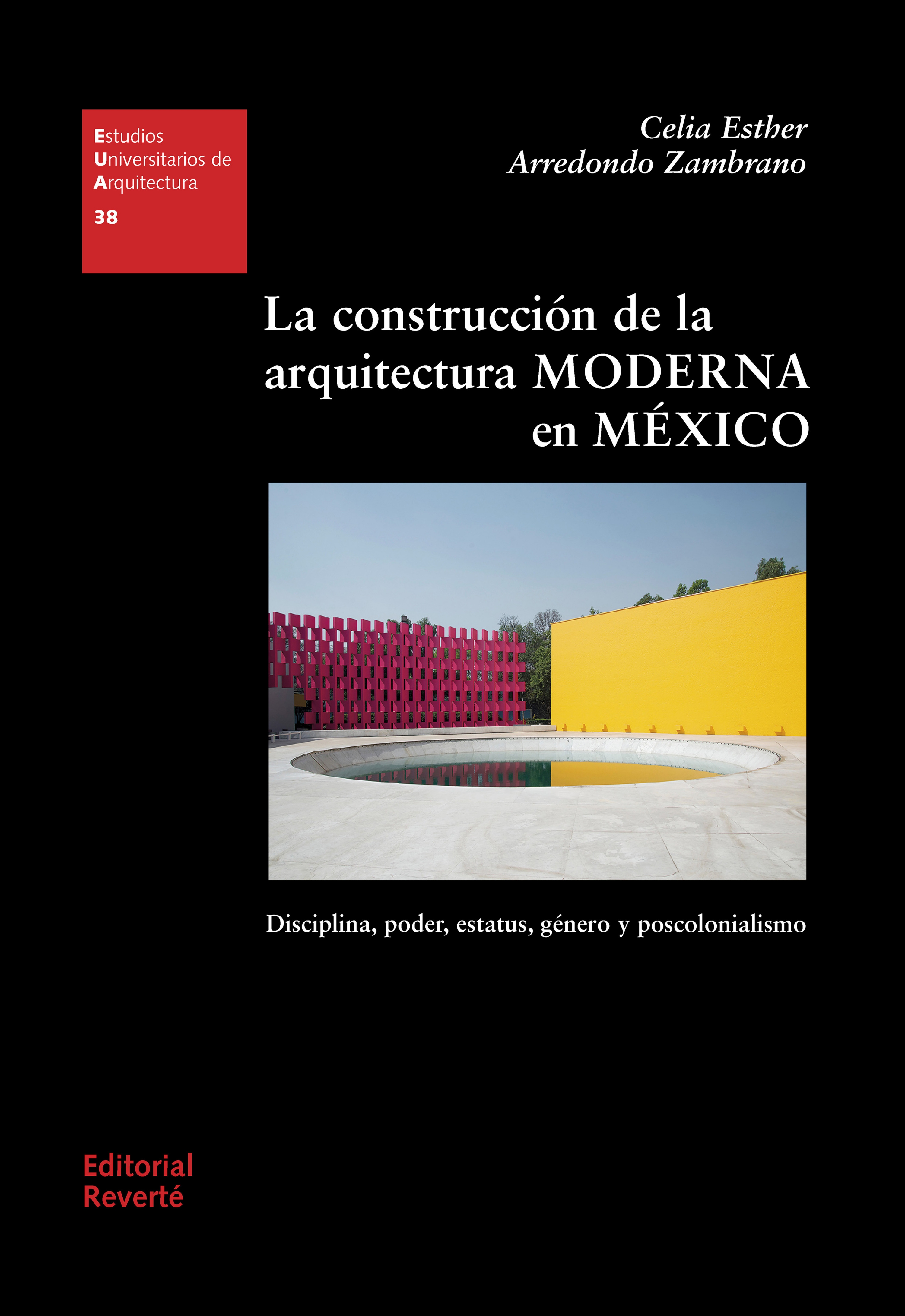 CONSTRUCCIÓN DE LA ARQUITECTURA MODERNA EN MÉXICO, LA