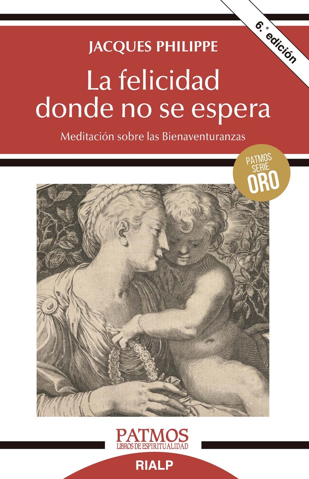 LA FELICIDAD DONDE NO SE ESPERA 6ªED.