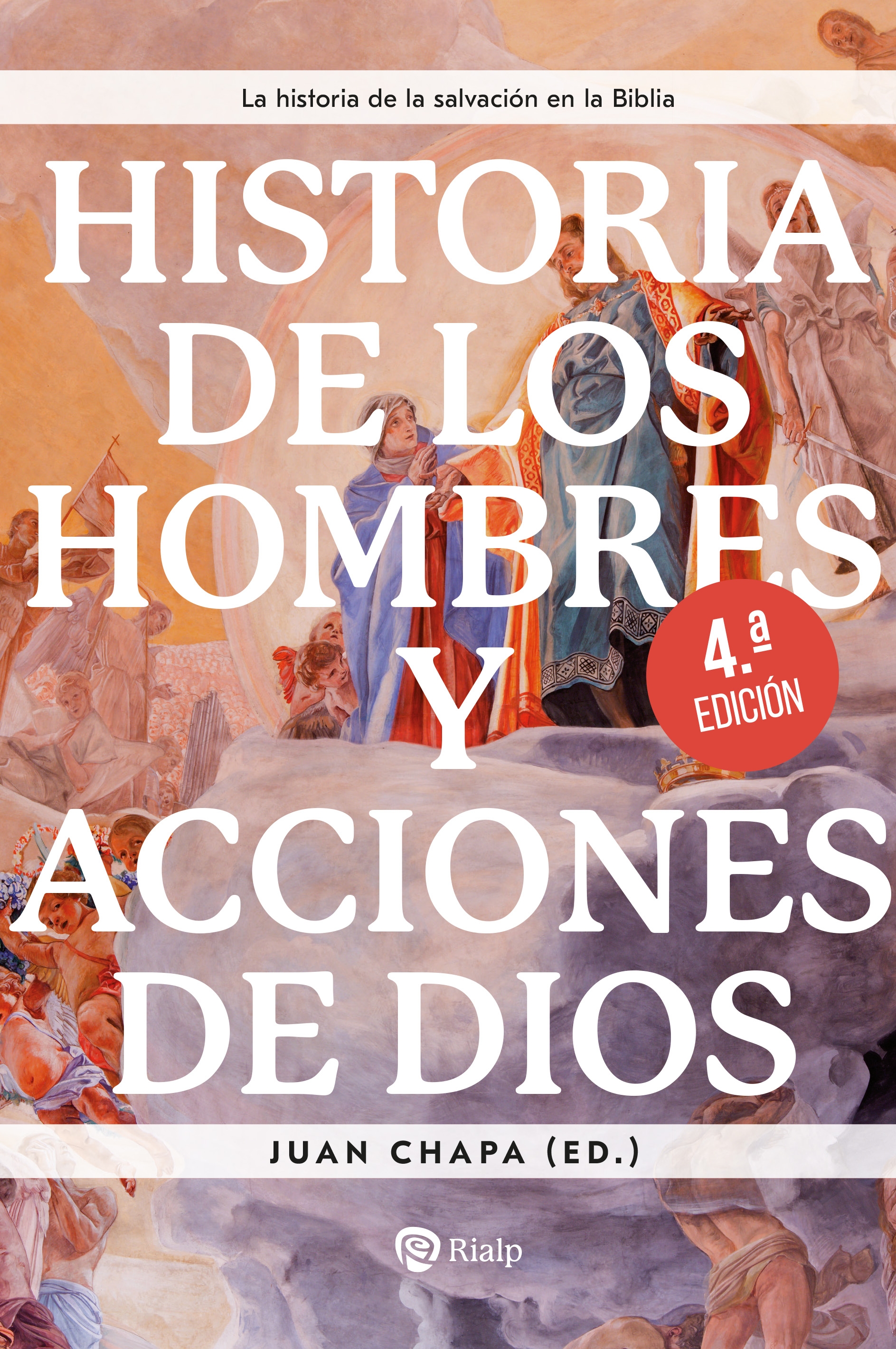 HISTORIA DE LOS HOMBRES Y ACCIONES DE DIOS 4ªED.