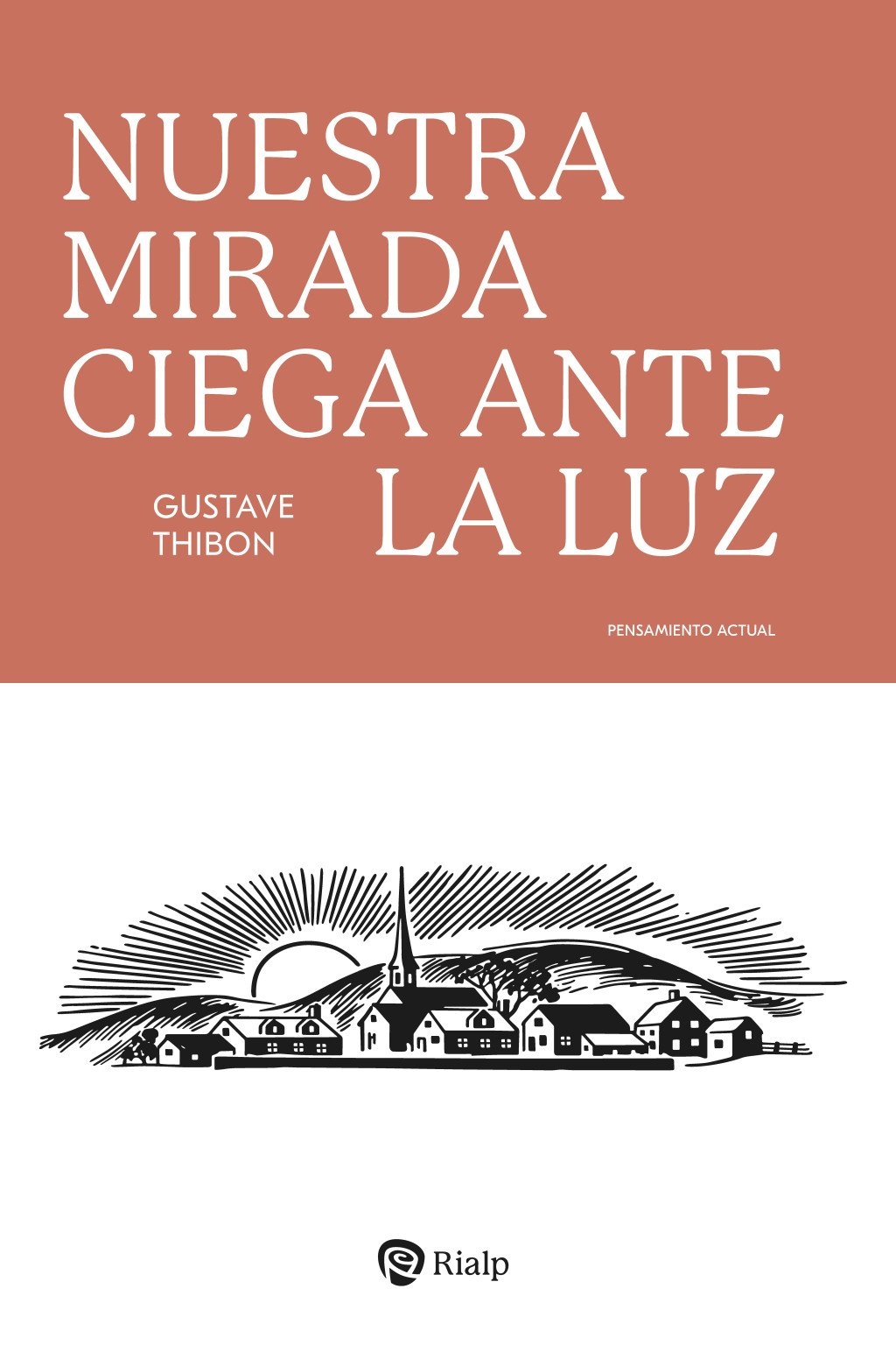 NUESTRA MIRADA CIEGA ANTE LA LUZ