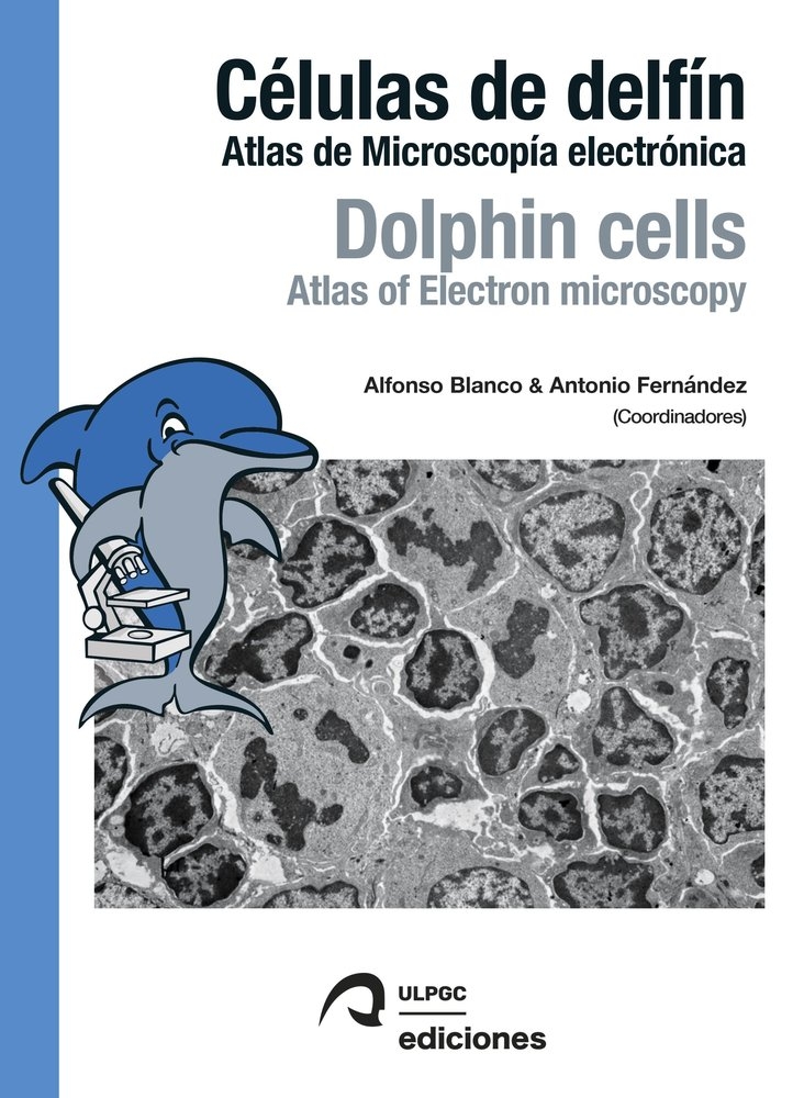 CÉLULAS DE DELFÍN. ATLAS DE MICROSCOPIAELECTRÓNICA