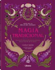 GUÍA DE LA BRUJA DEL BOSQUE:MAGIA TRADICINAL