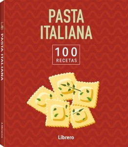 PASTA ITALIANA - 100 RECETAS
