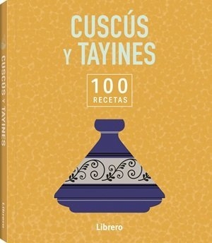 CUSCÚS Y TAYINES - 100 RECETAS