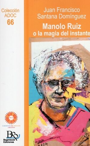 MANOLO RUIZ O LA MAGIA DEL INSTANTE
