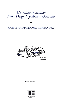 UN RELATO TRUNCADO: FÉLIX DELGADO Y ALONSO QUESADA