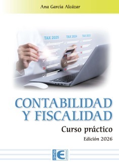 CONTABILIDAD Y FISCALIDAD. CURSO PRÁCTICO. EDICIÓN 2026