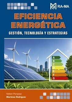 EFICIENCIA ENERGÉTICA. GESTIÓN, TECNOLOGÍA Y ESTRATEGIAS